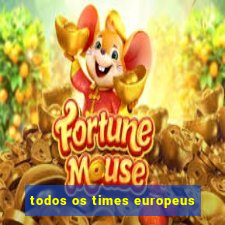 todos os times europeus